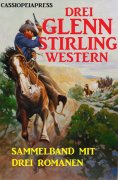ebook: Drei Glenn Stirling Western