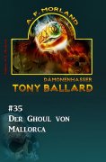 eBook: Tony Ballard #35: Der Ghoul von Mallorca