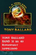 eBook: Tony Ballard Band 31 bis 40 Romanpaket