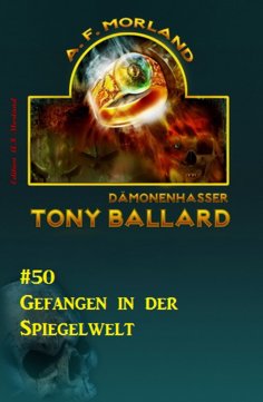 eBook: Tony Ballard #50: Gefangen in der Spiegelwelt