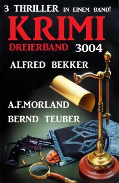 eBook: Krimi Dreierband 3004 – 3 Thriller in einem Band!