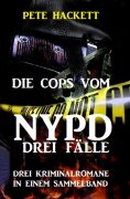 eBook: Die Cops vom NYPD - Drei Fälle