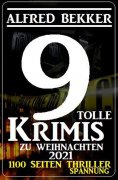 eBook: 9 tolle Alfred Bekker Krimis zu Weihnachten 2021