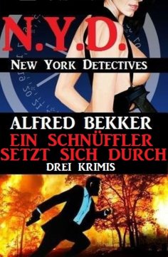 ebook: Ein Schnüffler setzt sich durch: Drei Krimis: N.Y.D. - New York Detectives