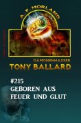 eBook: Geboren aus Feuer und Glut: Tony Ballard Nr. 215