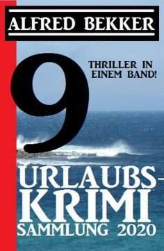 eBook: Urlaubs-Krimi Sammlung 2020: 9 Thriller in einem Band