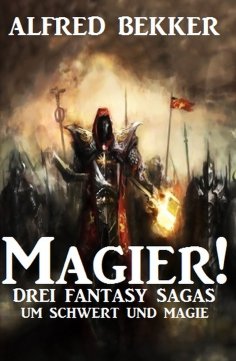 eBook: Magier! Drei Fantasy-Sagas um Schwert und Magie