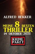 ebook: Meine 8 besten Thriller im Oktober 2021: Krimi Paket