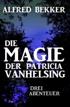 eBook: Die Magie der Patricia Vanhelsing