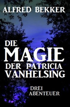 ebook: Die Magie der Patricia Vanhelsing
