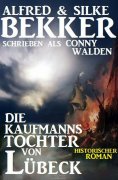 ebook: Die Kaufmannstochter von Lübeck