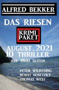 eBook: Das Riesen Krimi Paket August 2021: Zehn Thriller auf 1800 Seiten
