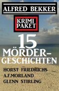 eBook: Krimi Paket 15 Mördergeschichten