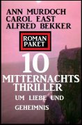eBook: Roman Paket 10 Mitternachtsthriller um Liebe und Geheimnis