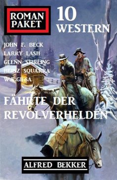 eBook: Fährte der Revolverhelden: Romanpaket 10 Western