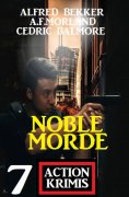 eBook: Noble Morde: 7 Action Krimis