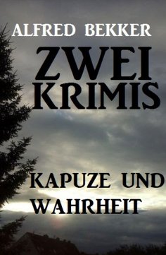 eBook: Kapuze und Wahrheit: Zwei Krimis