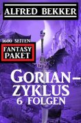 eBook: Gorian-Zyklus 6 Folgen - Fantasy-Paket 1600 Seiten