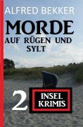 eBook: Morde auf Rügen und Sylt: 2 Insel-Krimis