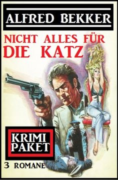 ebook: Nicht alles für die Katz: Krimi Paket 3 Romane
