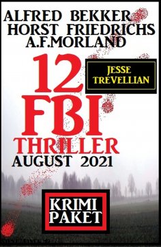 eBook: 12 Jesse Trevellian FBI Thriller August 2021: Krimi Paket