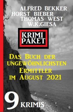 eBook: Das Buch der ungewöhnlichsten Ermittler im August 2021: Krimi Paket 9 Krimis