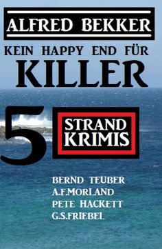 eBook: Kein Happy End für Killer: 5 Strand Krimis