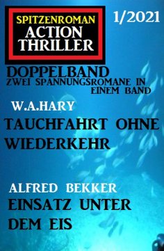 ebook: Spitzenroman Action Thriller Doppelband 1/2021 - Zwei Spannungsromane in einem Band