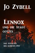 ebook: Lennox und die Stadt Gottes: Das Zeitalter des Kometen #37