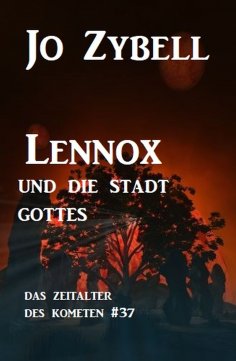 ebook: Lennox und die Stadt Gottes: Das Zeitalter des Kometen #37