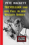 eBook: Trevellian und der Fall in der Willett Street: Action Krimi