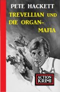 eBook: Trevellian und die Organ-Mafia: Action Krimi