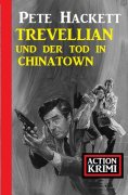 eBook: Trevellian und der Tod in Chinatown: Action Krimi