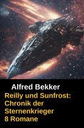 eBook: Reilly und Sunfrost: Chronik der Sternenkrieger 8 Romane