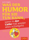 eBook: Was der Humor für Sie tun kann, wenn in der Liebe mal wieder alles schiefgeht