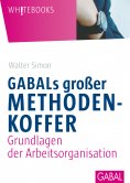 ebook: GABALs großer Methodenkoffer. Grundlagen der Arbeitsorganisation