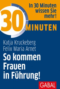 ebook: 30 Minuten So kommen Frauen in Führung!