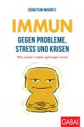 ebook: Immun gegen Probleme, Stress und Krisen