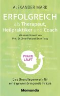 eBook: Erfolgreich als Therapeut, Heilpraktiker und Coach