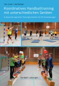 ebook: Koordinatives Handballtraining mit unterschiedlichen Geräten