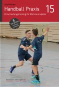 eBook: Handball Praxis 15 - Entscheidungstraining für Rückraumspieler