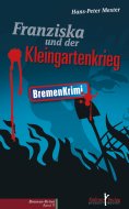 eBook: Franziska und der Kleingartenkrieg