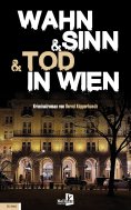 eBook: Wahn & Sinn & Tod in Wien