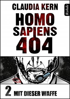 ebook: Homo Sapiens 404 Band 2: Mit dieser Waffe