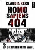 eBook: Homo Sapiens 404 Band 3: Sie haben keine Wahl