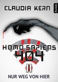 ebook: Homo Sapiens 404 Band 11: Nur weg von hier