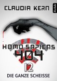 ebook: Homo Sapiens 404 Band 12: Die ganze Scheiße