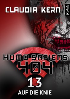 ebook: Homo Sapiens 404 Band 13: Auf die Knie