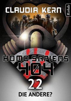 eBook: Homo Sapiens 404 Band 22: Die Andere?