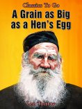 ebook: A Grain As Big As A Hen's Egg